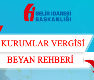 Kurumlar Vergisi Beyan Rehberi hazırlanmıştır.